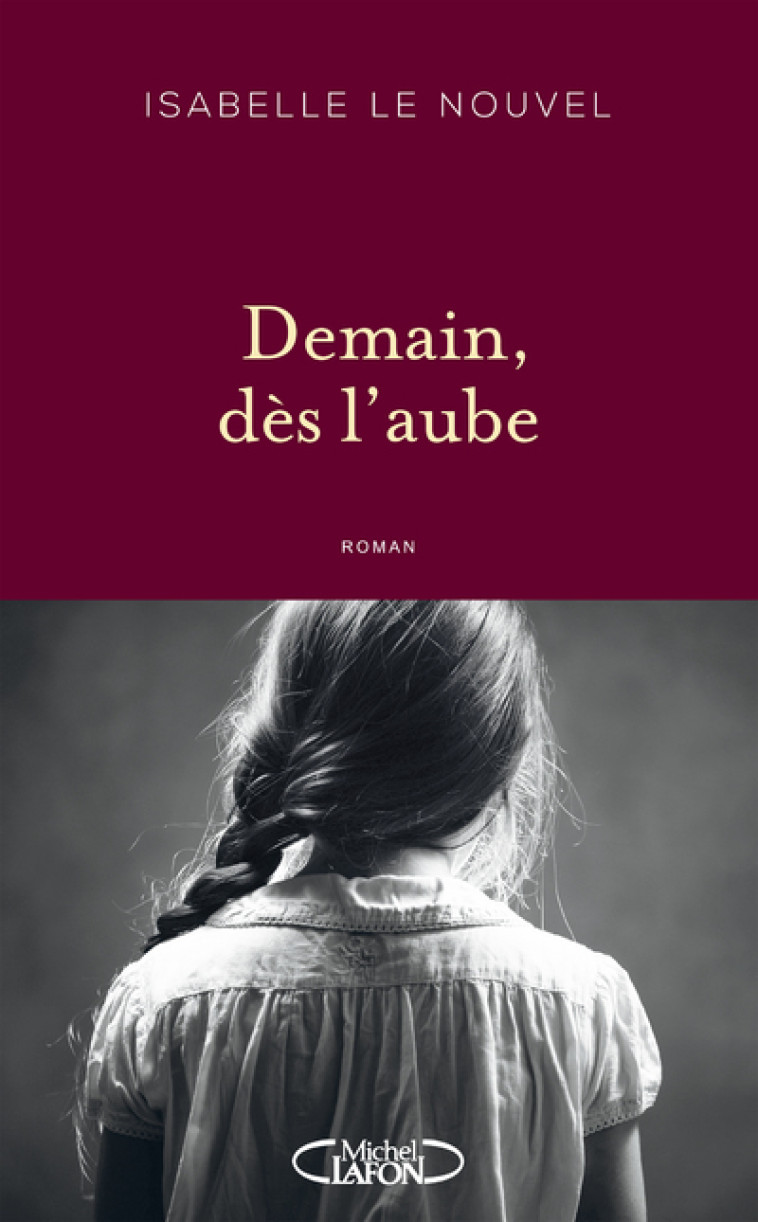 Demain, dès l'aube - Isabelle Le Nouvel - MICHEL LAFON