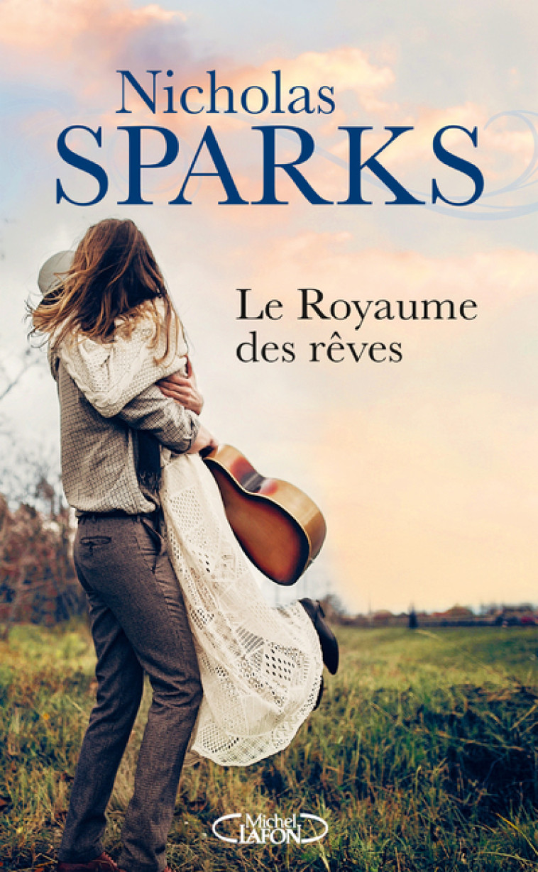 Le royaume des rêves - Nicholas Sparks, Sylvie Del Cotto - MICHEL LAFON