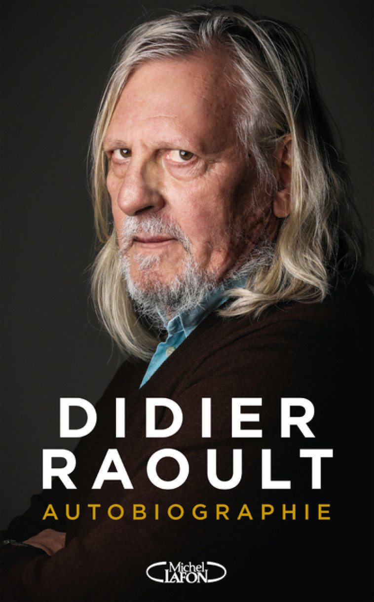 Autobiographie - Didier RAOULT - MICHEL LAFON