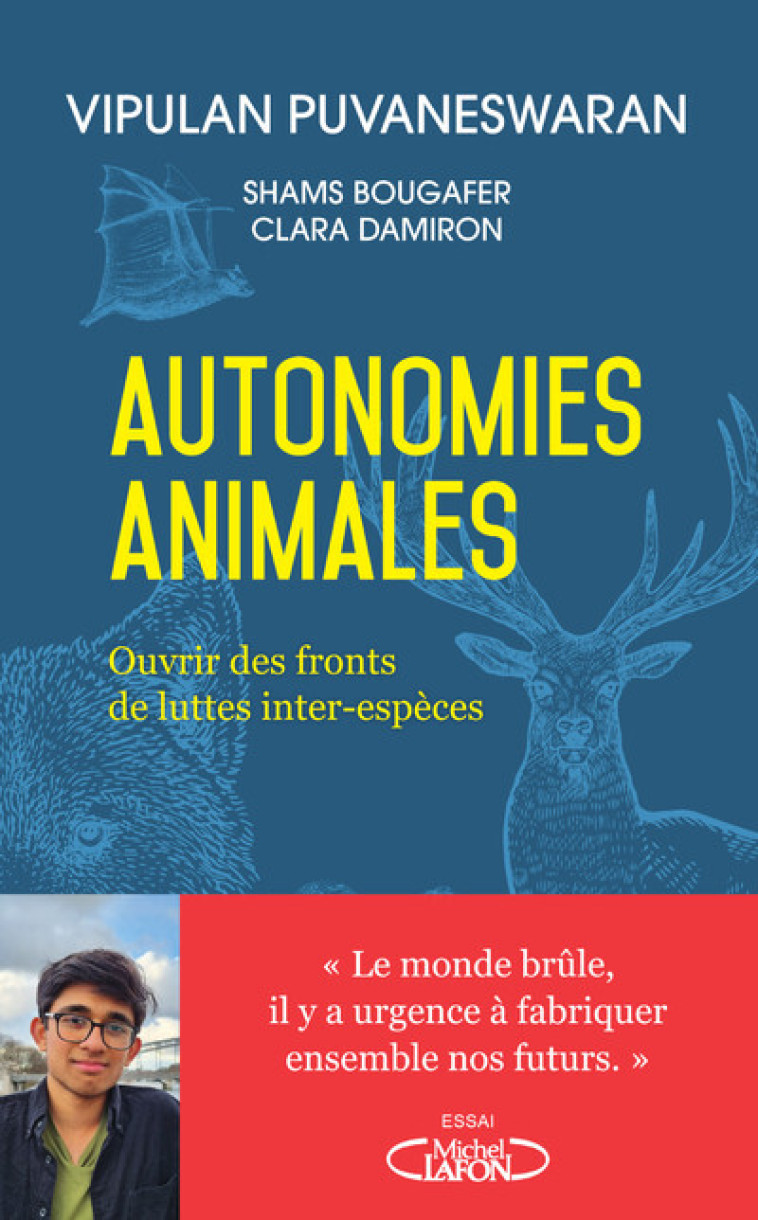 Autonomies animales - Ouvrir des fronts de luttes inter-espèces - Vipulan Puvaneswaran, Shams Bougafer, Clara Damiron - MICHEL LAFON