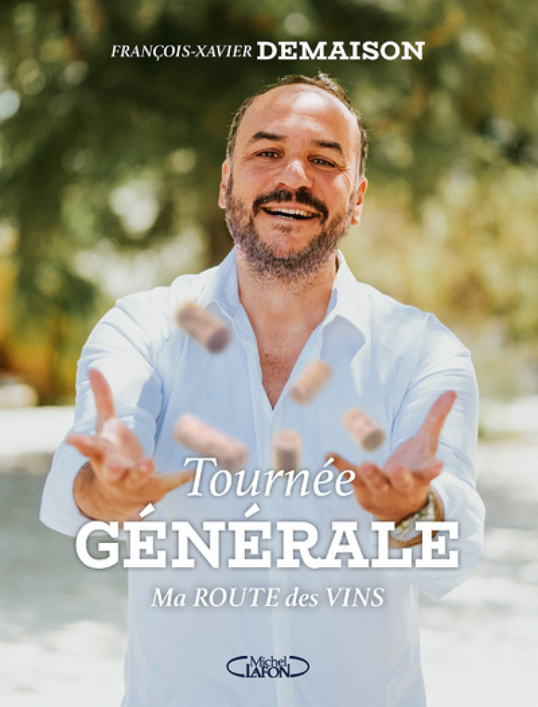 Tournée générale - Ma route des vins - François-Xavier Demaison, Sess Sess - MICHEL LAFON