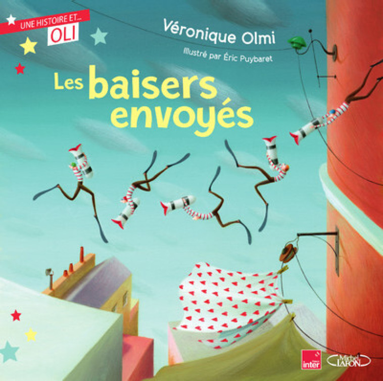 OLI - Les baisers envoyés - Véronique Olmi, Eric PUYBARET - MICHEL LAFON