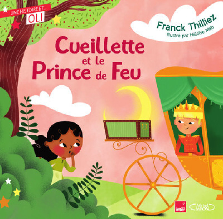 OLI - Cueillette et le prince de feu - Franck Thilliez, Héloïse Mab - MICHEL LAFON