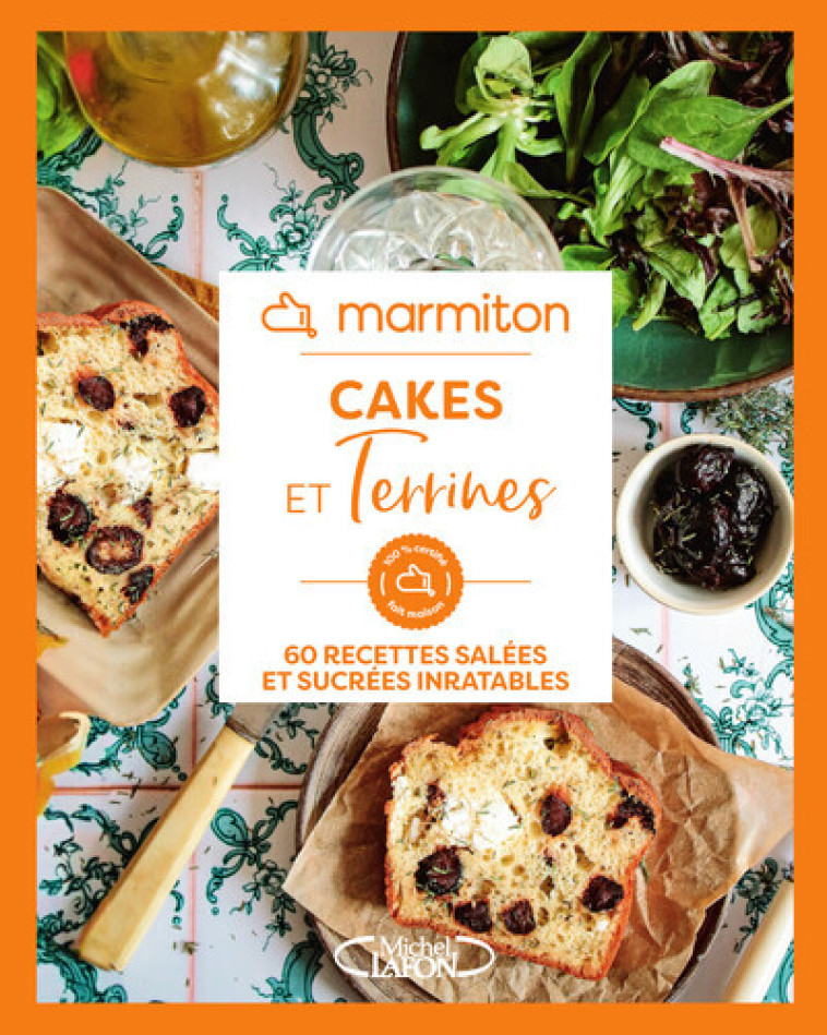 Marmiton - Cakes et terrines - 60 recettes salées et sucrées inratables - Marmiton Marmiton - MLAFON MARMITON