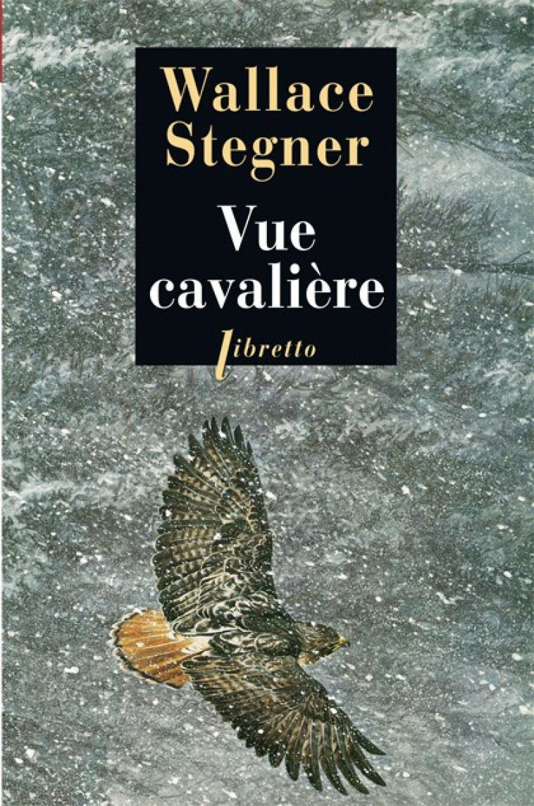 VUE CAVALIERE - Wallace Earle Stegner - LIBRETTO