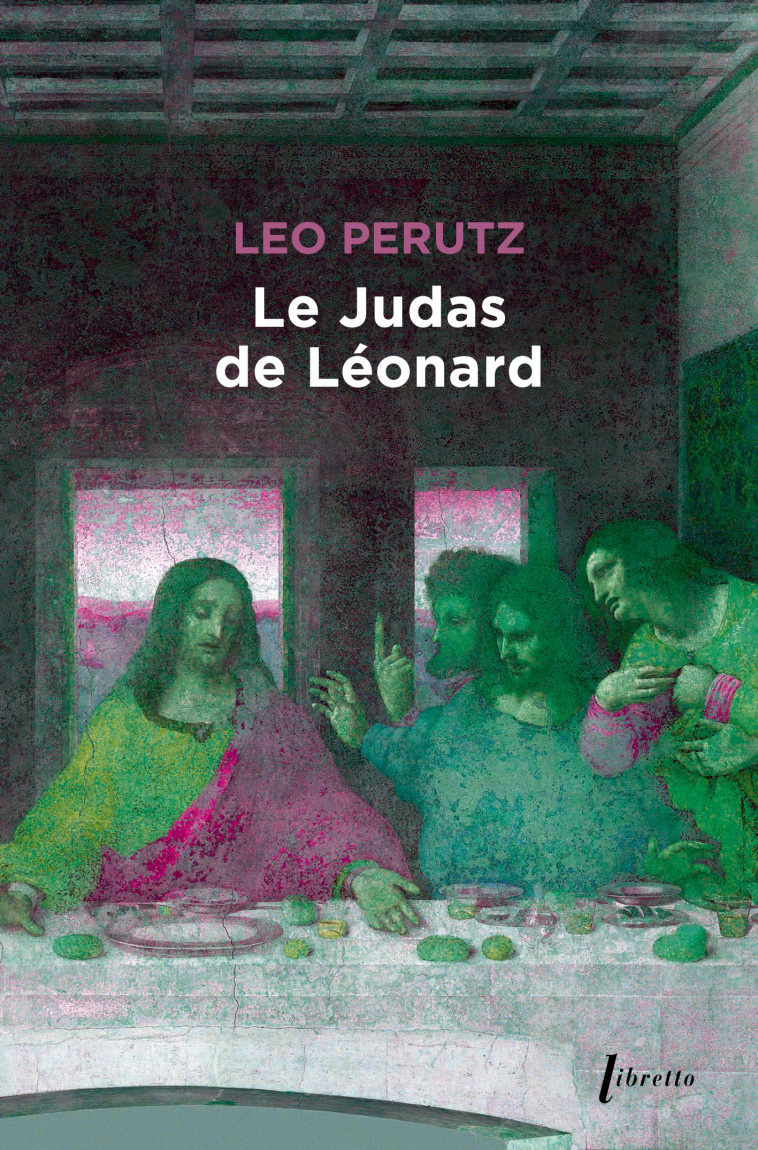 Le Judas de Léonard - Leo Perutz - LIBRETTO