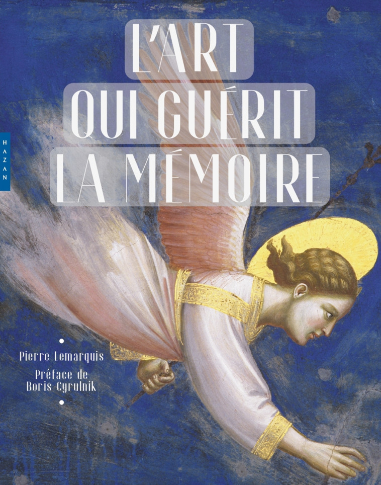 L'art qui guérit la mémoire - Pierre Lemarquis - HAZAN