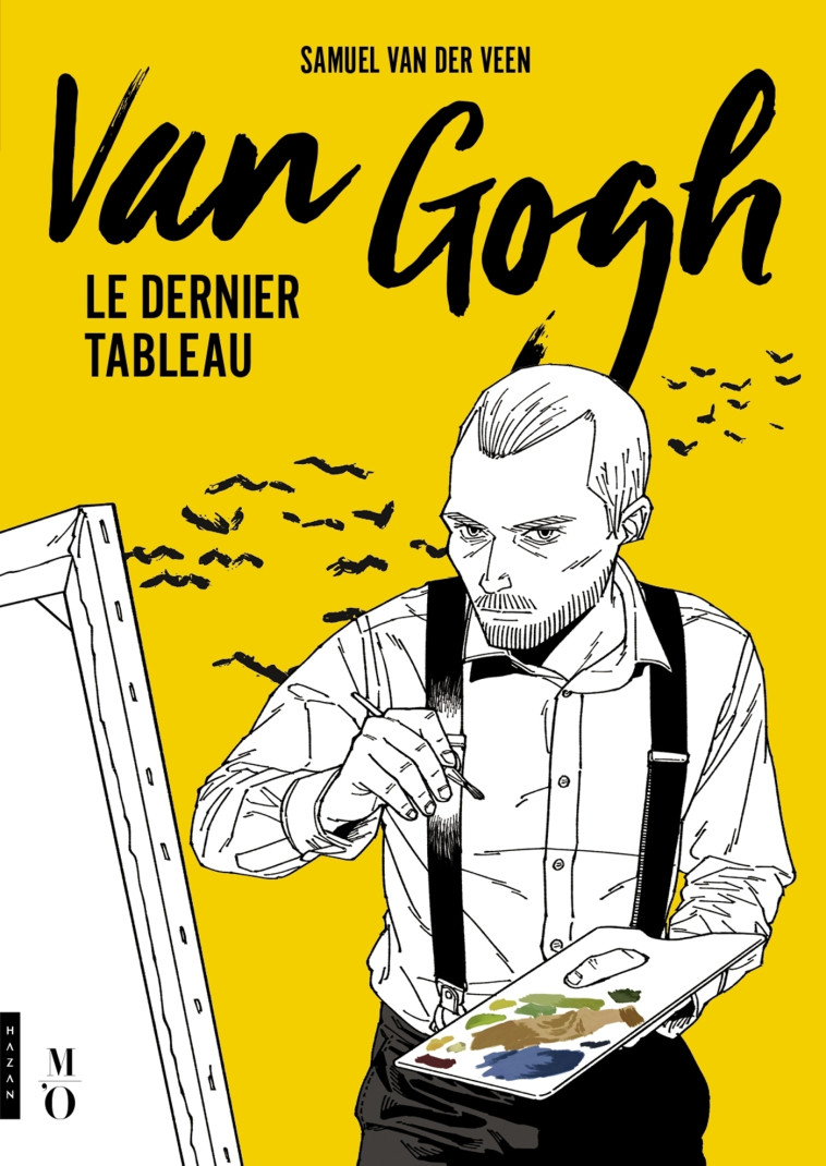 Van Gogh, le dernier tableau - Samuel Van der Veen, Wouter Veen - HAZAN