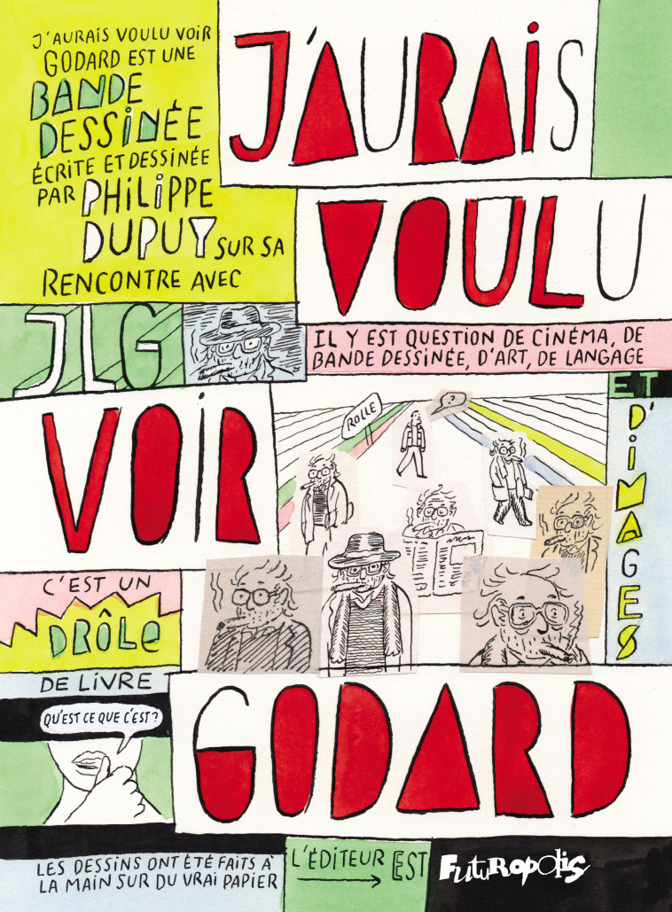 J'aurais voulu voir Godard - Philippe Dupuy - FUTUROPOLIS