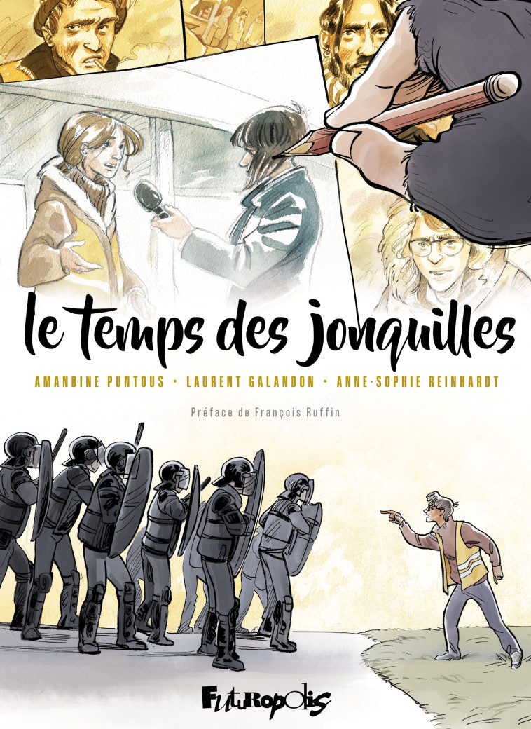 Le temps des jonquilles - Anne-Sophie Reinhardt, Amandine Puntous, Laurent Galandon, François Ruffin - FUTUROPOLIS