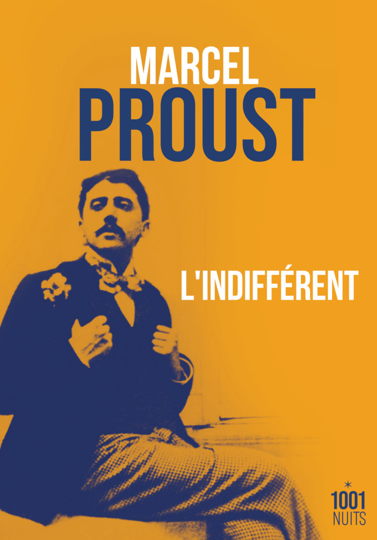 L'indifférent - Marcel Proust - 1001 NUITS