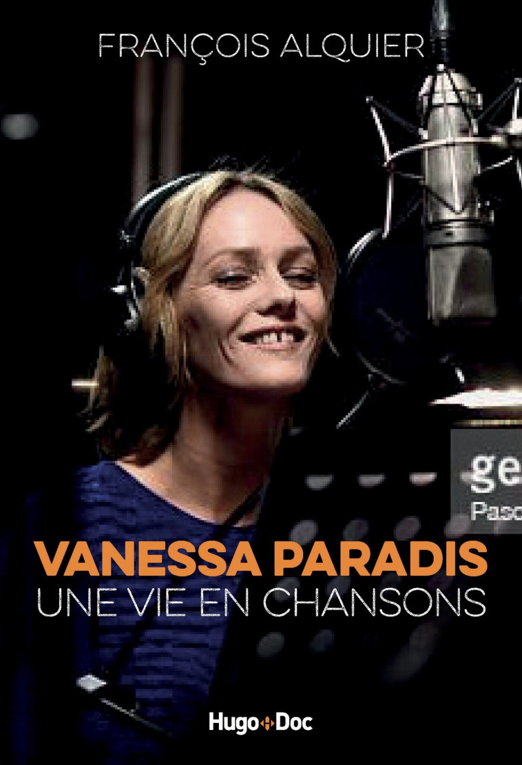 Vanessa Paradis - Une vie en chansons - François Alquier - HUGO DOCUMENT