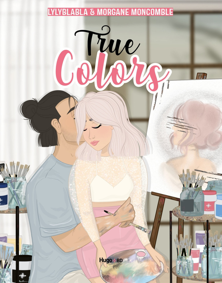 True colors - Tome 01 - Morgane Moncomble, Lylyblabla Lylyblabla, Lily Blabla, Lyly Blabla - HUGO BD