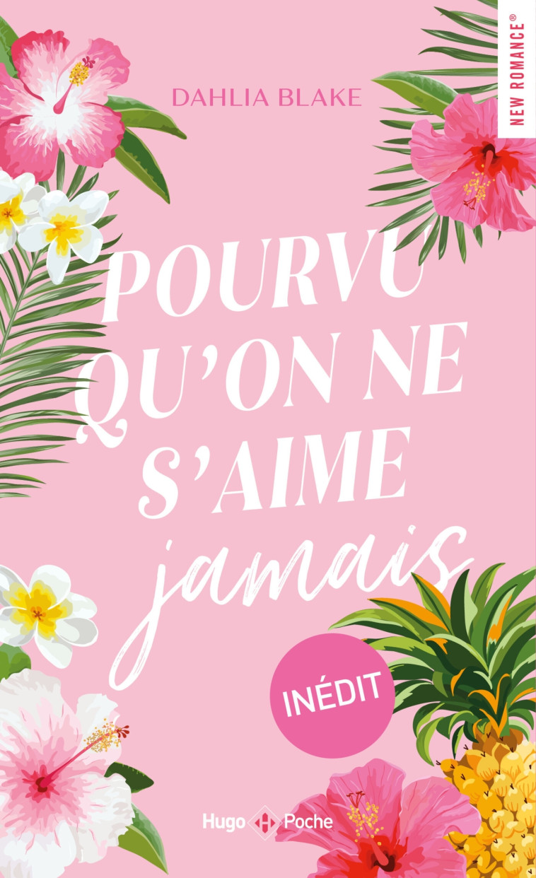 Pourvu qu'on ne s'aime jamais - Dahlia Blake - HUGO POCHE