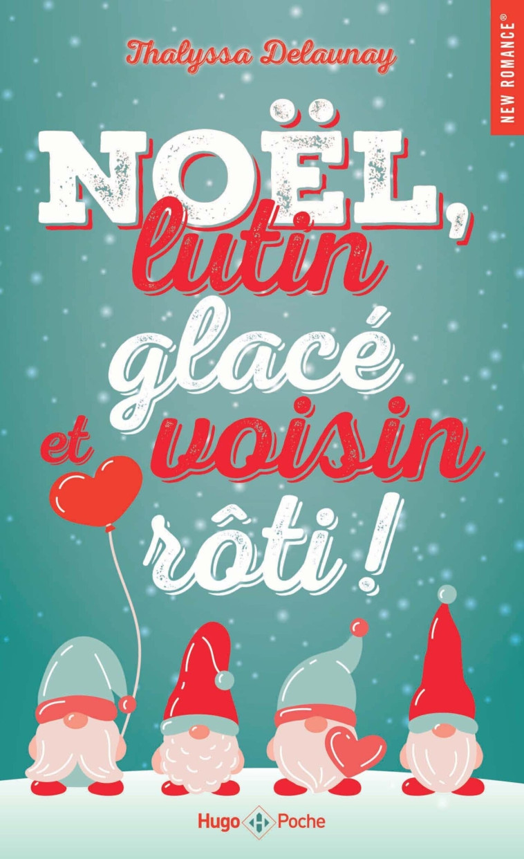 Noël, lutin glacé et voisin rôti ! - Thalyssa Delaunay - HUGO POCHE