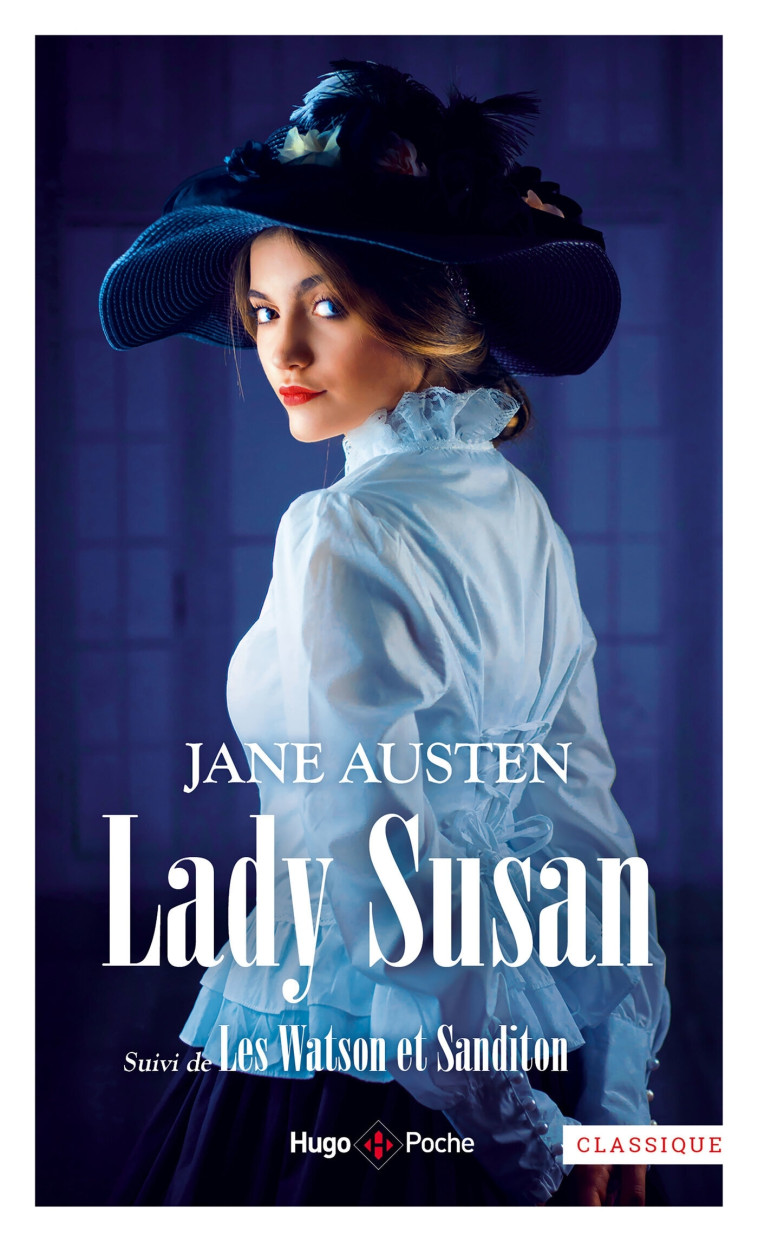 Lady Susan suivi des Waston et de Sandition - Jane AUSTEN - HUGO POCHE