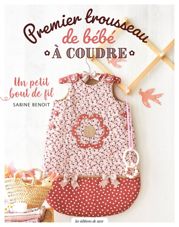 Premier trousseau de bébé - Sabine Benoit - DE SAXE