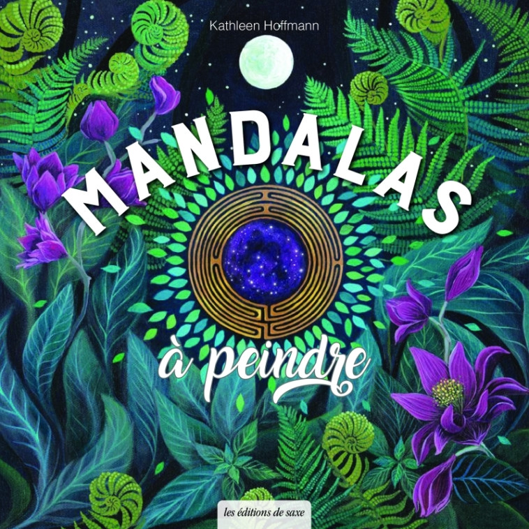 Mandalas à peindre - Kathleen Hoffmann - DE SAXE