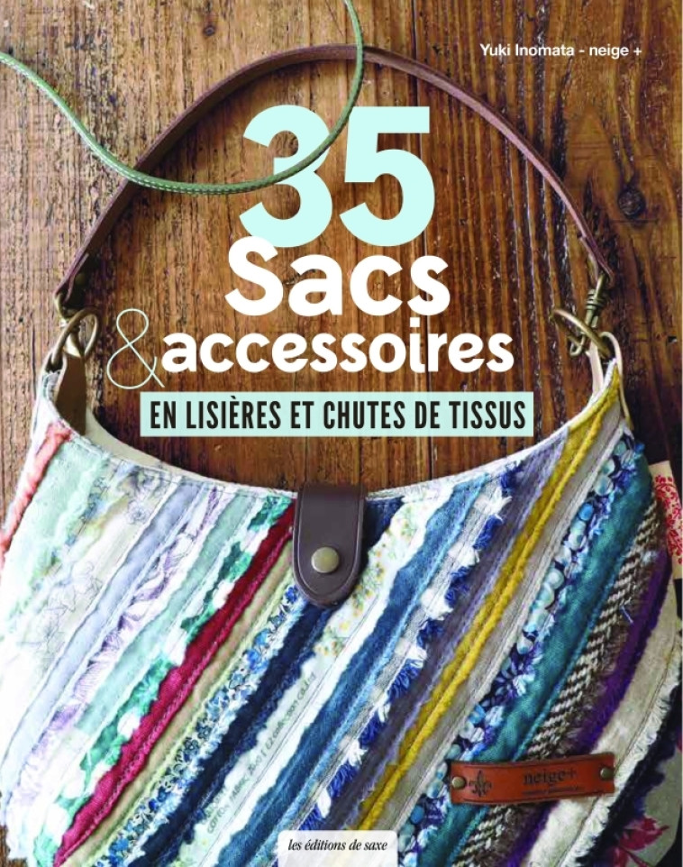 35 sacs & accessoires en lisières et chutes de tissus - Yuki Inomata - DE SAXE