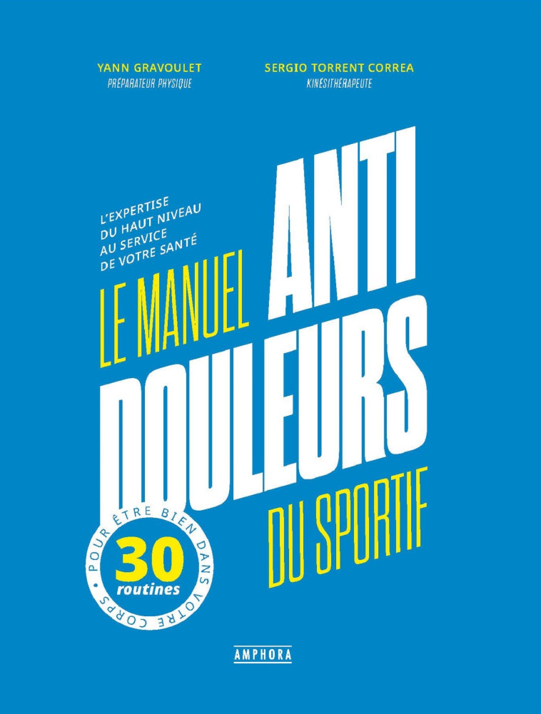 Le manuel anti-douleur du sportif - Sergio Torrent Correa, Yann Gravoulet - AMPHORA