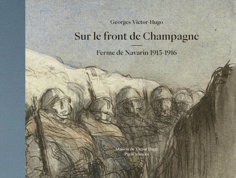 Sur le front de Champagne - GEORGES VICTOR-HUGO - PARIS MUSEES