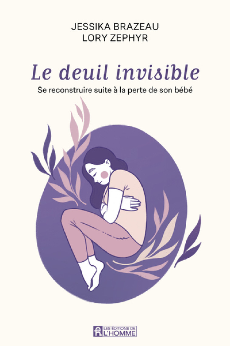 Le deuil invisible - Jessika Brazeau, Lory Zephyr - DE L HOMME