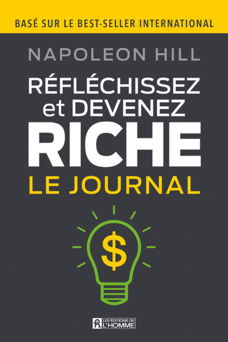 Réfléchissez et devenez riche - Le journal - Napoleon Hill - DE L HOMME