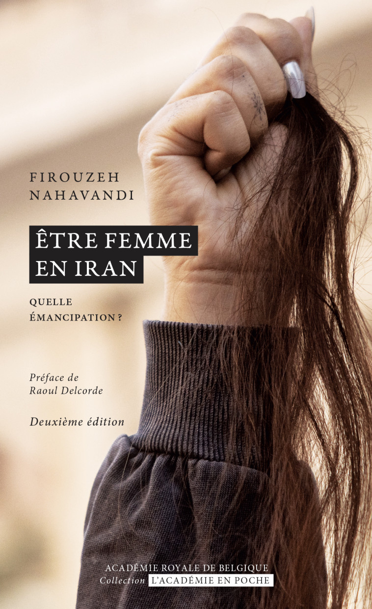 Être femme en Iran - Firouzeh Nahavandi - ACADEMIE ROYALE