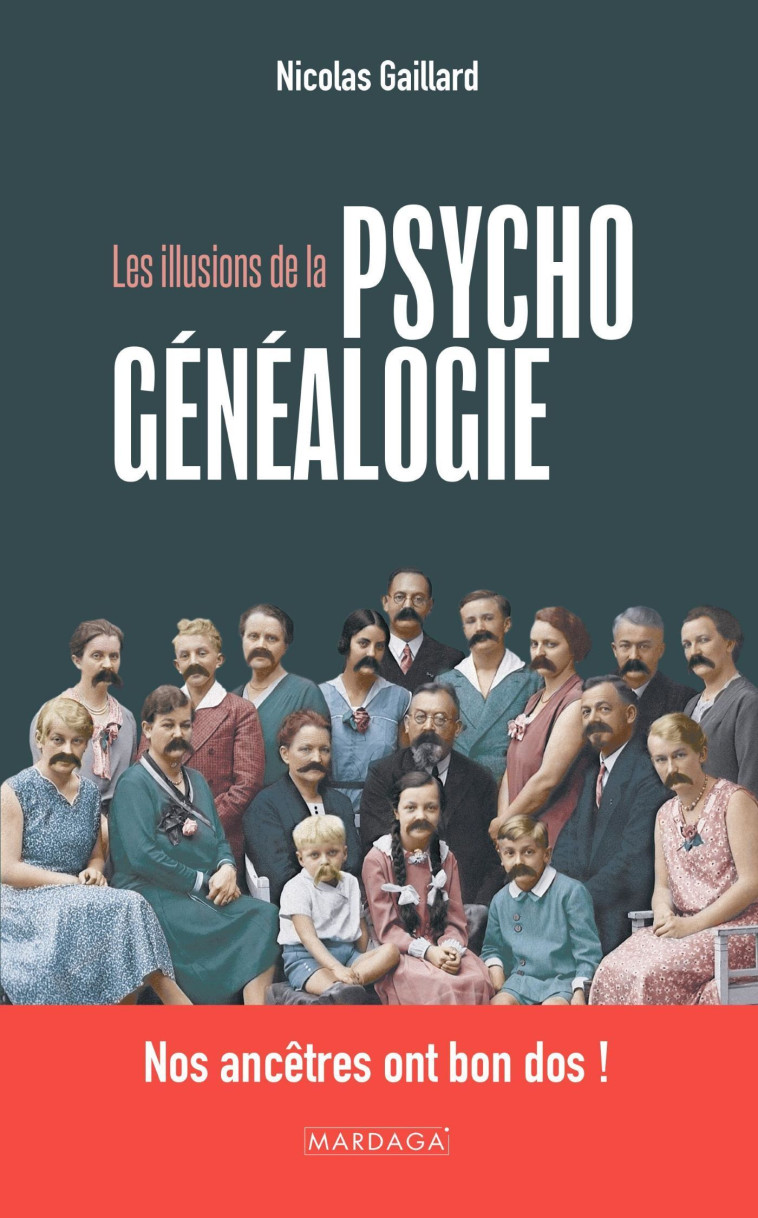 Les illusions de la psychogénéalogie - Jacques Van Rillaer, Nicolas Gaillard - MARDAGA PIERRE