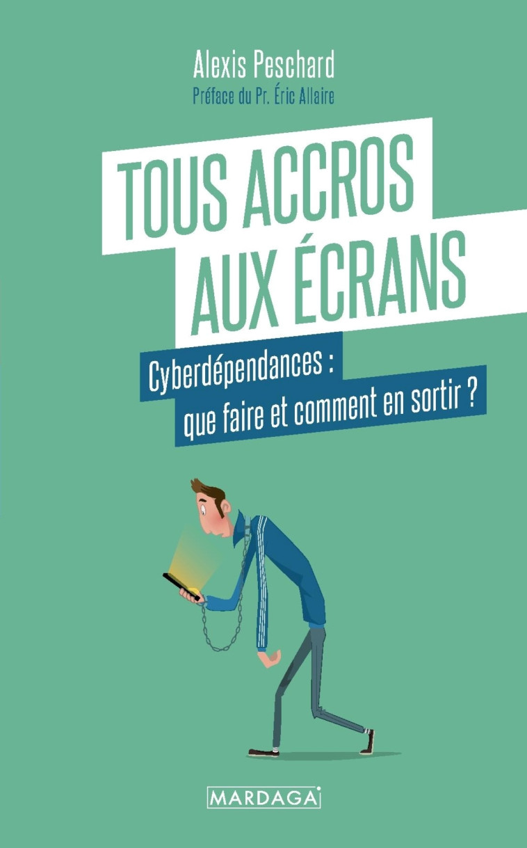 Tous accros aux écrans - Alexis Peschard, Eric Allaire - MARDAGA PIERRE