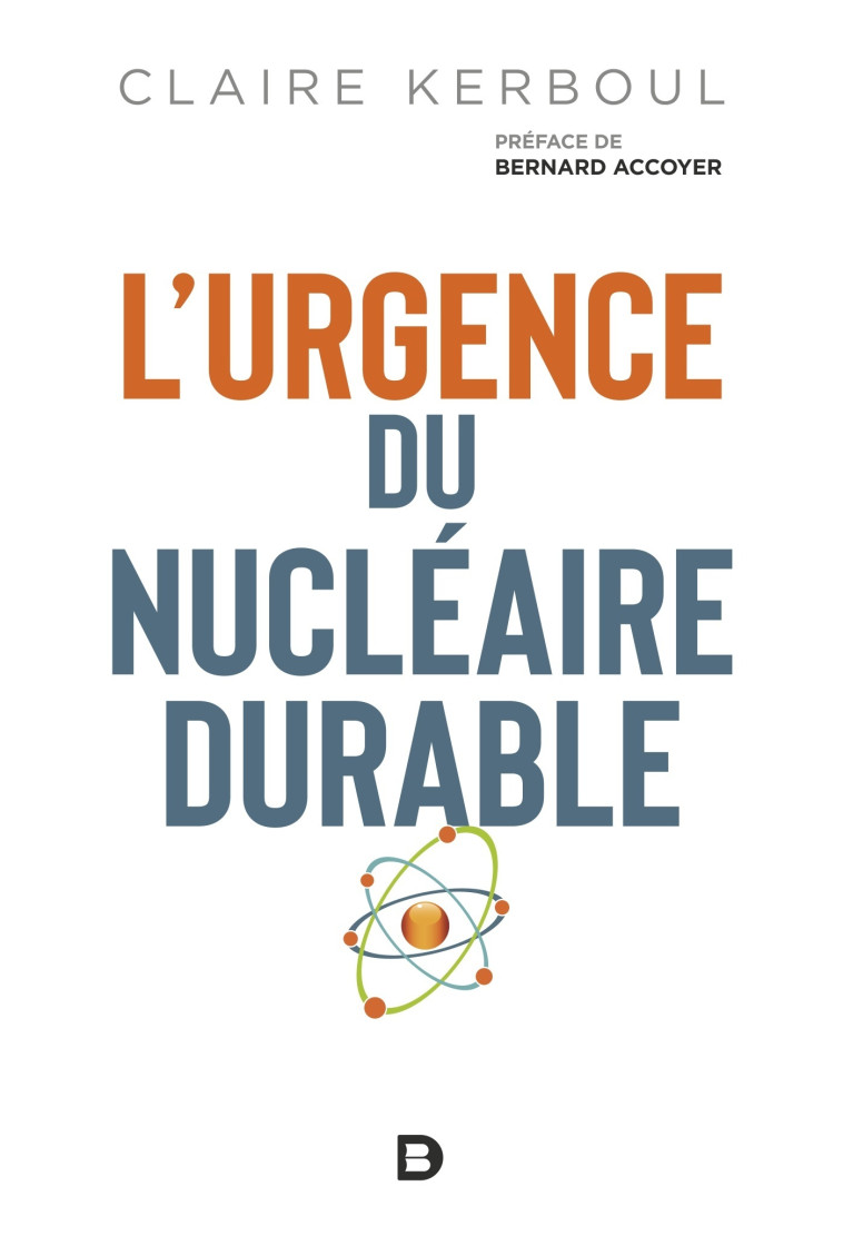 L'urgence du nucléaire durable - Claire Kerboul, Bernard Accoyer - DE BOECK SUP