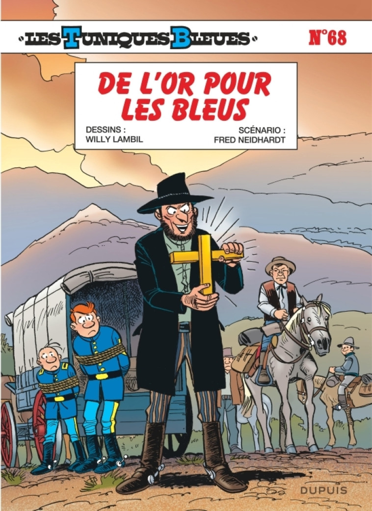 Les Tuniques Bleues - Tome 68 - De l or pour les Bleus -  Fred Neidhardt,  Lambil,  Fred Neidhardt,  Lambil - DUPUIS