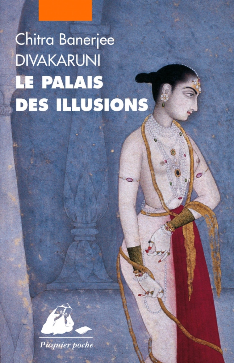 Le Palais des illusions - Chitra Banerjee Divakaruni, Mélanie BASNEL - PICQUIER