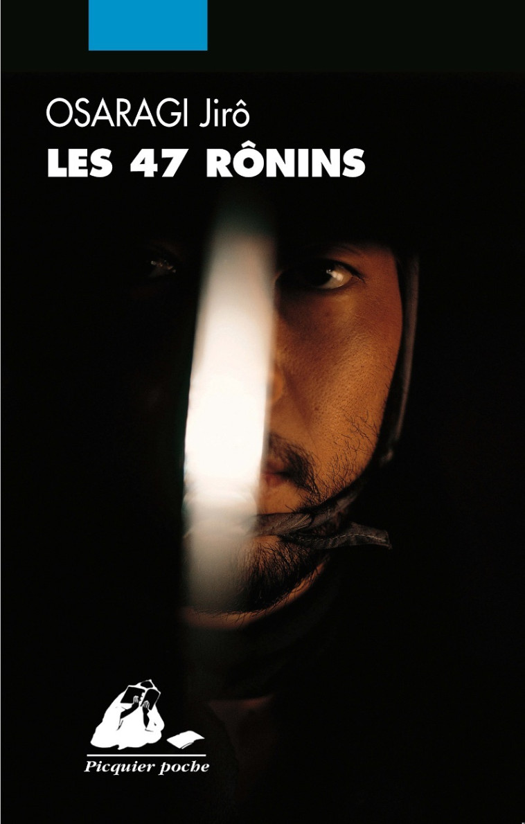 LES 47 RONINS - Jiro OSARAGI, Jacques Lalloz - PICQUIER