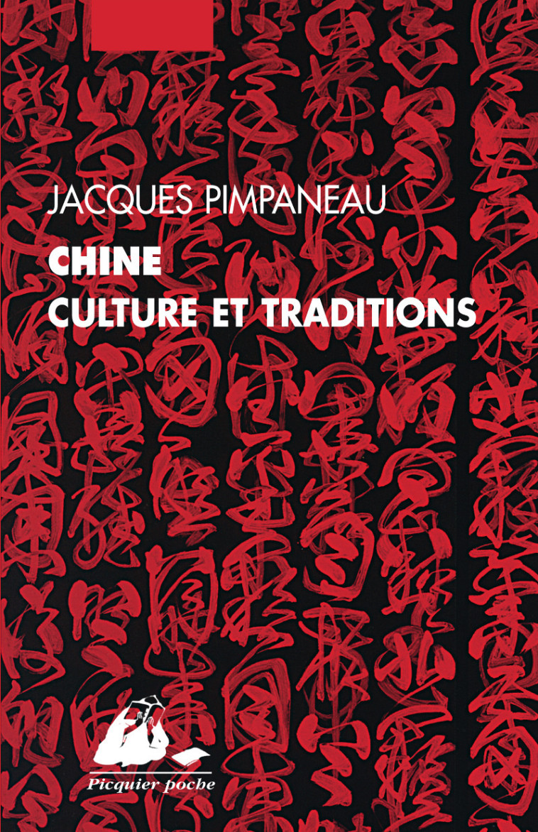 CHINE, CULTURE ET TRADITIONS - Jacques Pimpaneau - PICQUIER