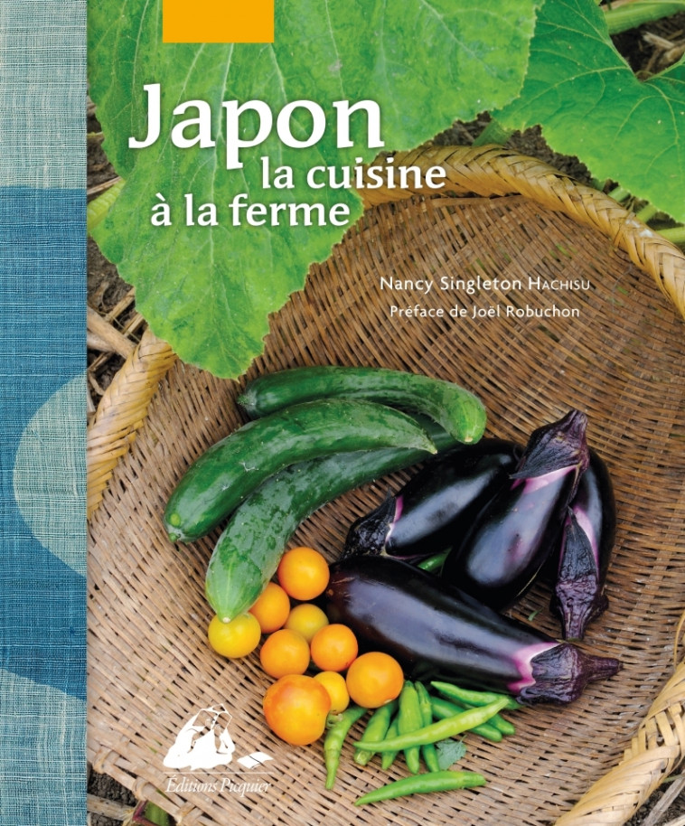 Japon, la cuisine à la ferme - Nancy Singleton Hachisu, Marie Maurin, Kenji MIURA, Joël Robuchon - PICQUIER