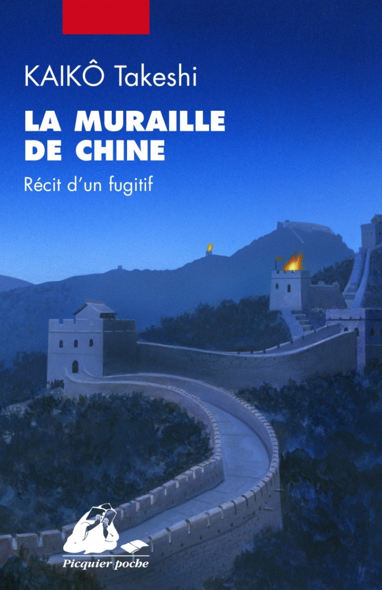 La Muraille de Chine - Récit d'un fugitif - Takeshi KAIKO, Jacques Lalloz - PICQUIER