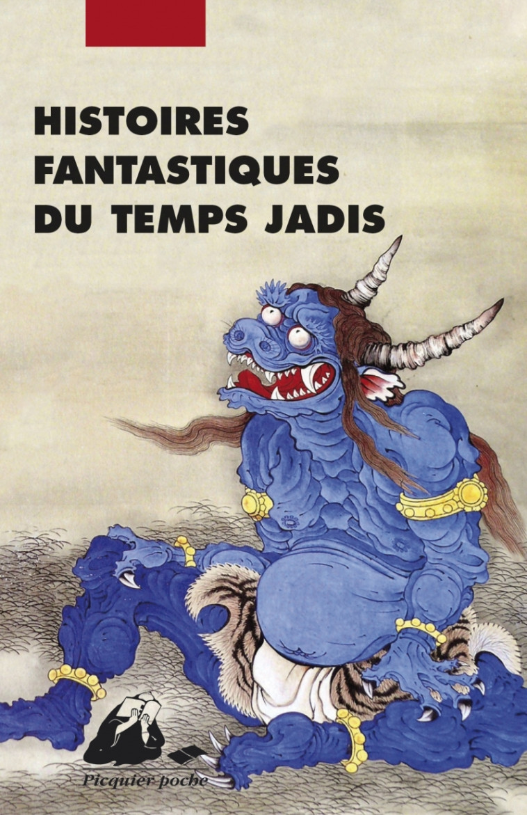 Histoires fantastiques du temps jadis -  , Dominique LAVIGNE-KURIHARA - PICQUIER