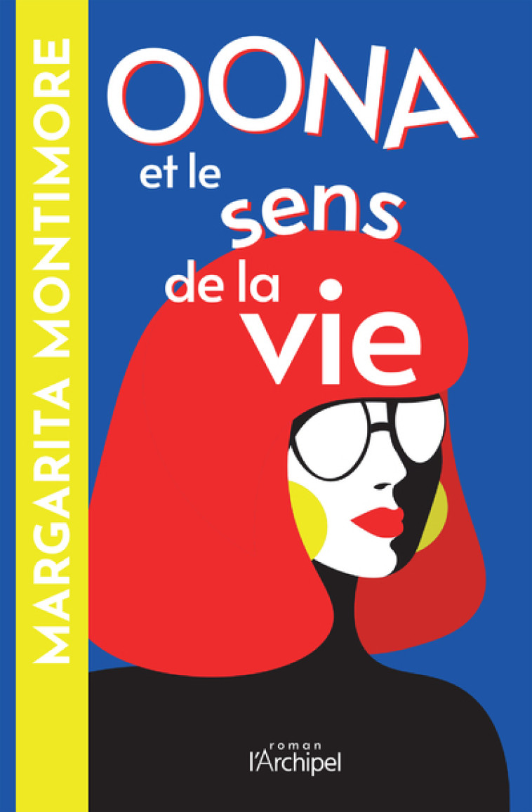 Oona et le sens de la vie - Margarita Montimore, Pauline Vidal - ARCHIPEL