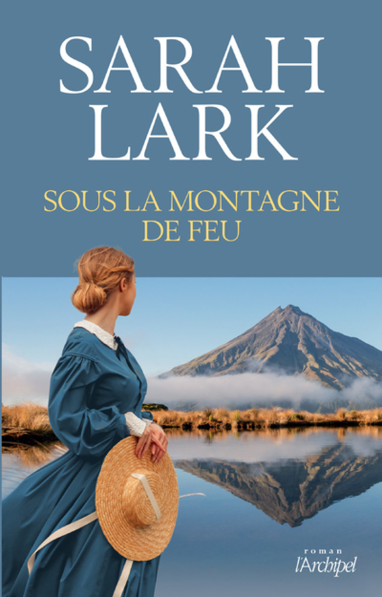 Sous la montagne de feu - Sarah Lark, Jean-Marie Argeles - ARCHIPEL