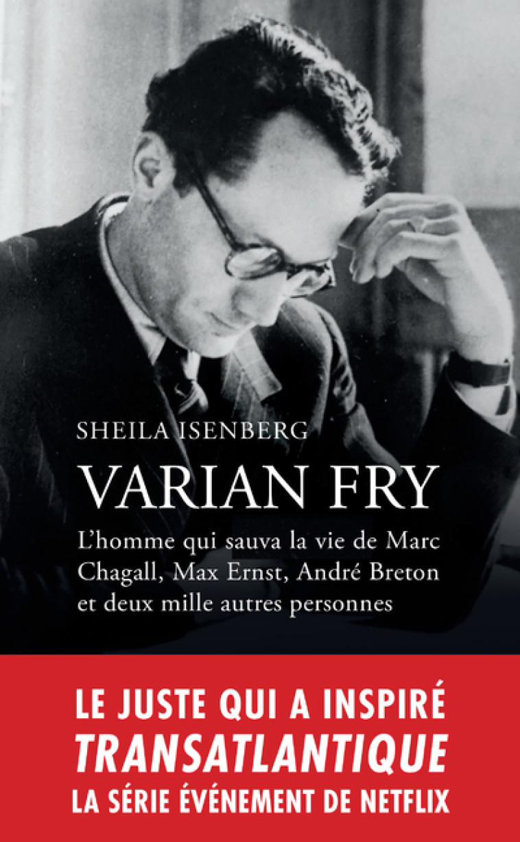 Varian Fry - L'homme qui sauva la vie de Marc Chagall, Max Ernst, André Breton et deux mille autres personnes - Sheila Isenberg, Pierre Brévignon, Jean-Michel Guiraud - ARCHIPEL