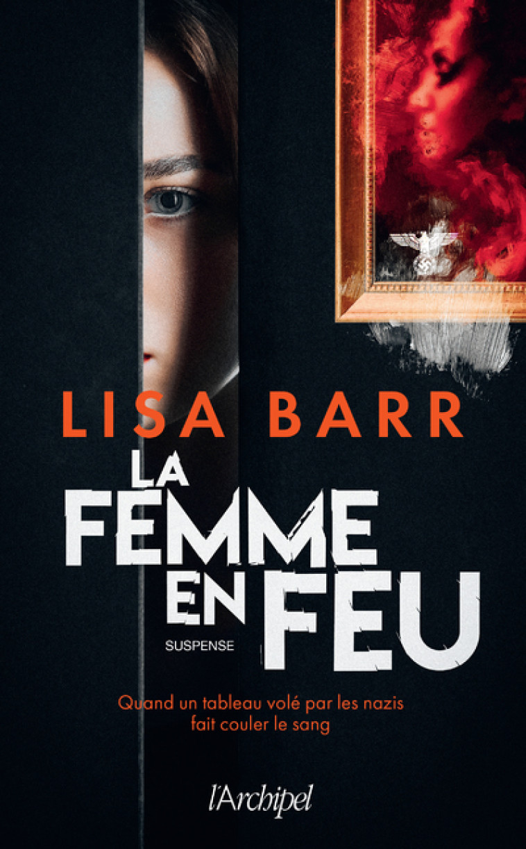 La femme en feu - Sophie Guyon, Lisa Barr - ARCHIPEL