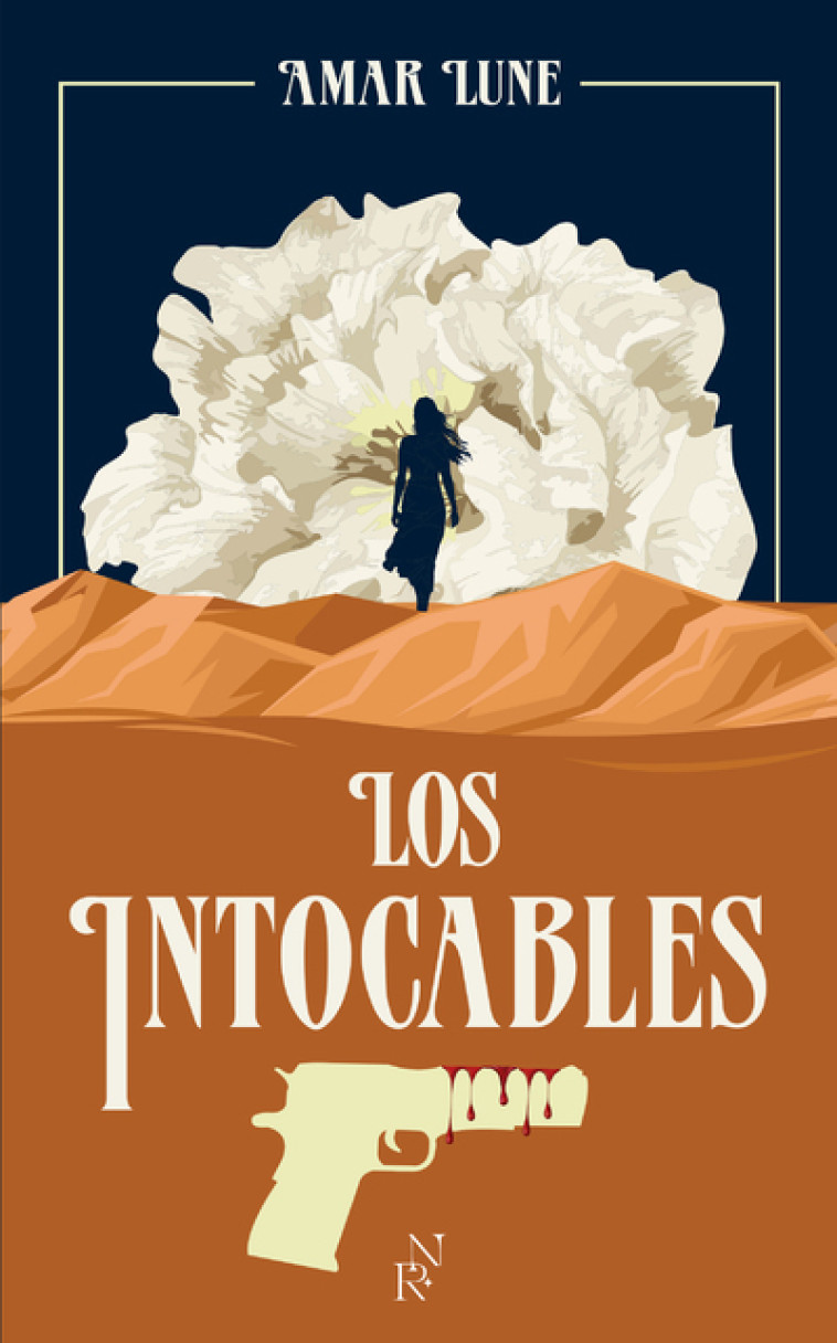 Los Intocables - Tome 1 Le visage de la résistance - Amar Lune - ARCHIPEL