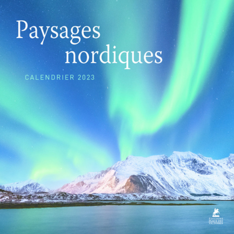 Paysages nordiques - Calendrier 2023 - Collectif Collectif - PLACE VICTOIRES