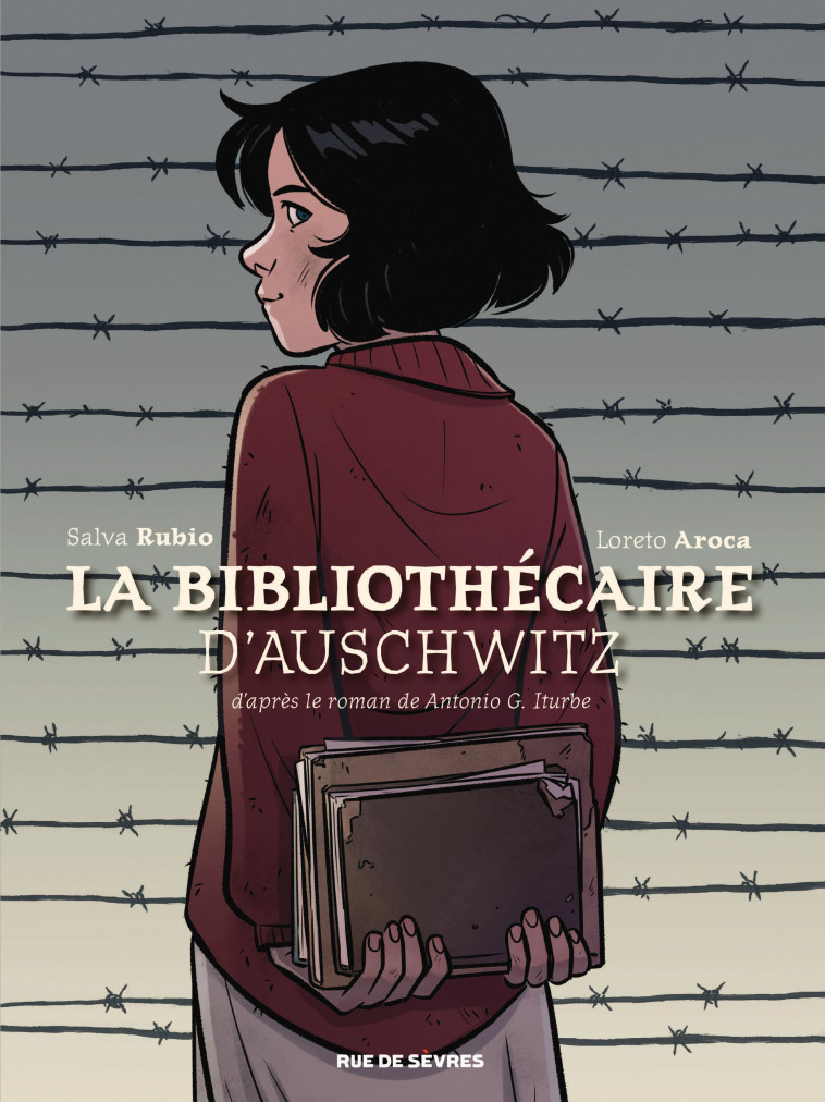 La Bibliothécaire d'Auschwitz - Salva Rubio, Loreto Aroca, Antonio G. Iturbe, Lise Gallot - RUE DE SEVRES