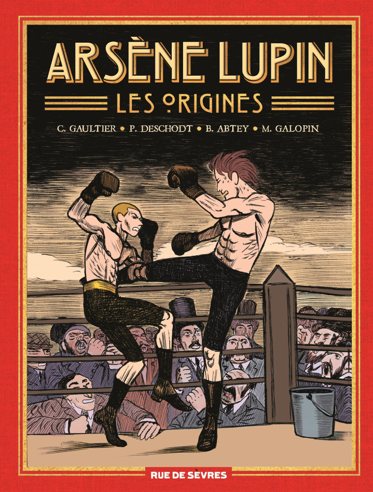 Arsène Lupin, les origines (intégrale) - Pierre Deschodt, Benoît Abtey, Christophe Gaultier, Marie Galopin - RUE DE SEVRES