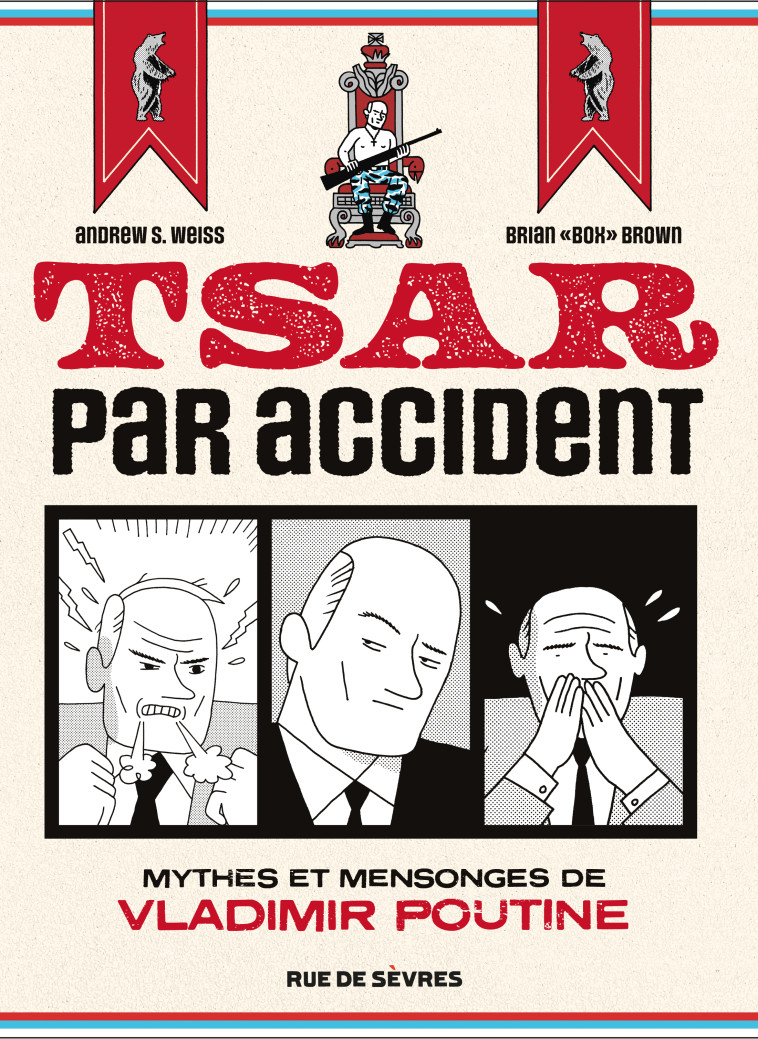 Tsar par accident - Andrew S. Weiss, Brian "Box" Brown, Fanny Soubiran - RUE DE SEVRES