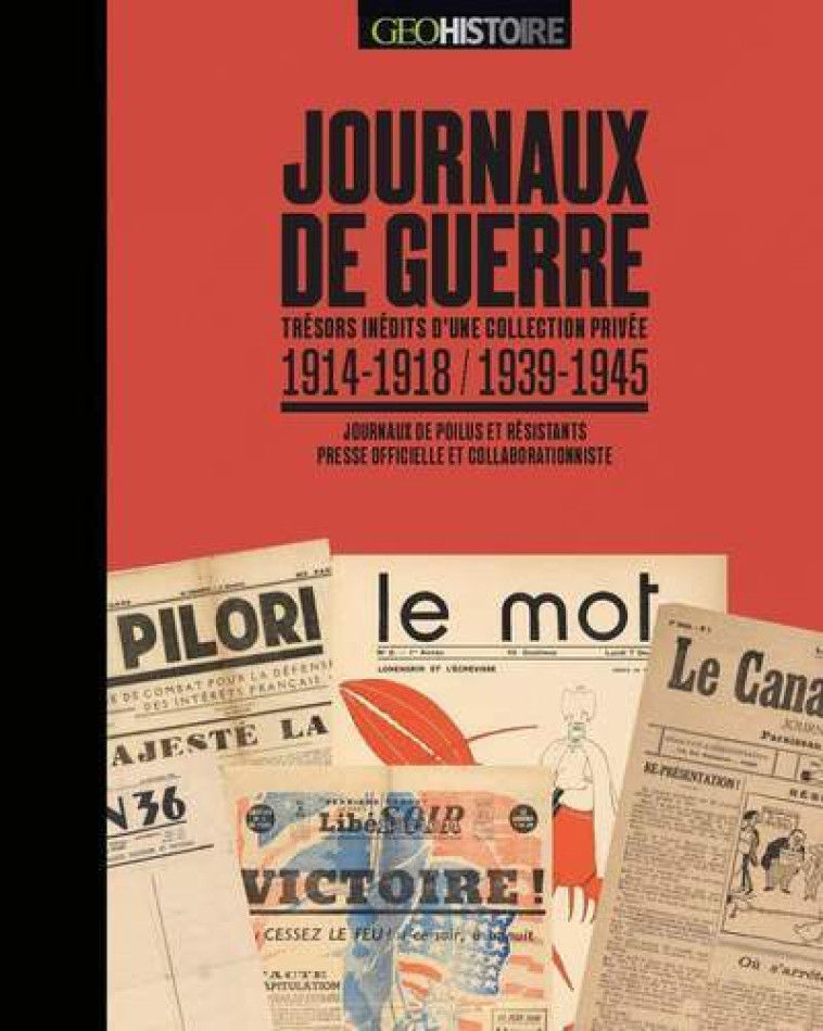 Journaux de guerre - 1914-18, 1939-45 - Benoît Prot - GEO HISTOIRE