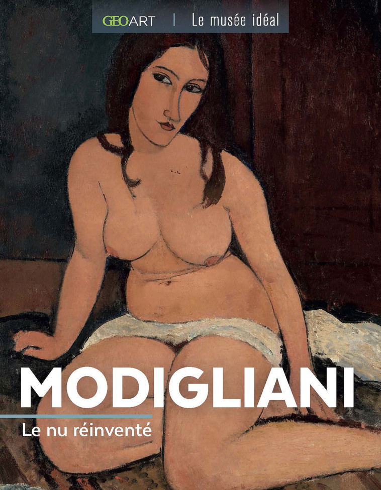 Modigliani. Le nu inventé - Sylvie Girard-Lagorce - MUSEE IDEAL