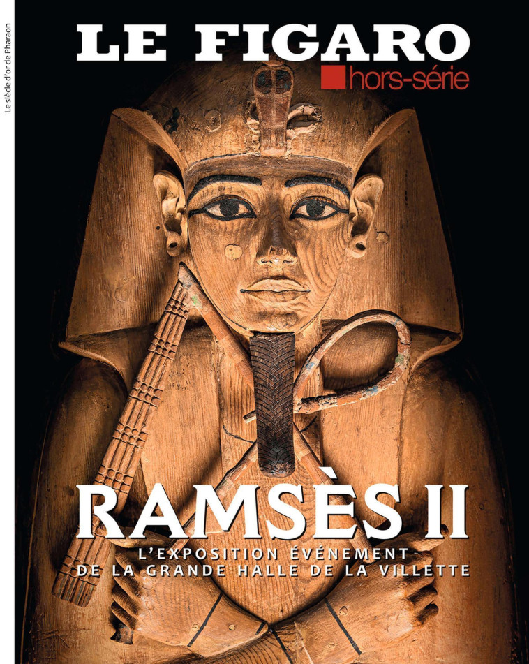 Ramsès II: L'exposition événement de la grande halle de la Villette - Hors Série Le Figaro - STE DU FIGARO